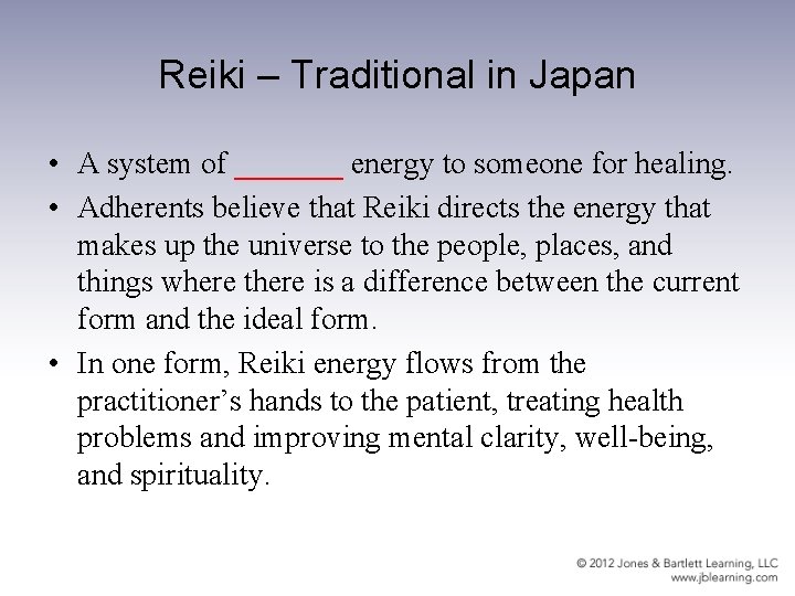 Reiki – Traditional in Japan • A system of _______ energy to someone for