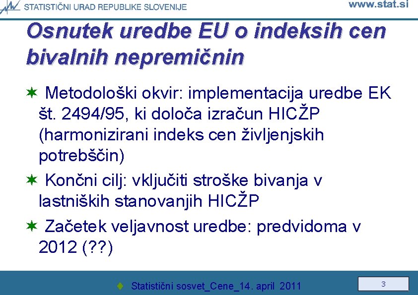 Osnutek uredbe EU o indeksih cen bivalnih nepremičnin ¬ Metodološki okvir: implementacija uredbe EK