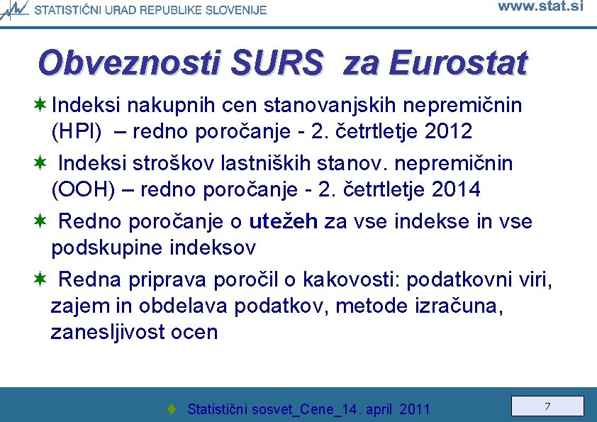 Obveznosti SURS za Eurostat ¬ Indeksi nakupnih cen stanovanjskih nepremičnin (HPI) – redno poročanje