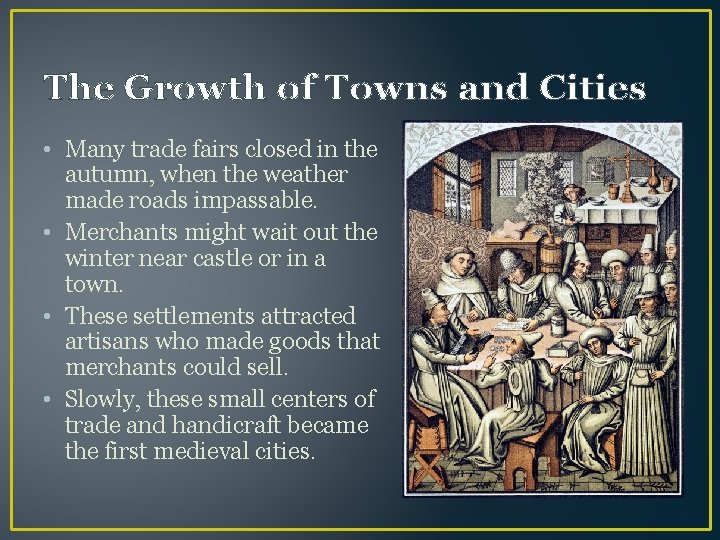 The Growth of Towns and Cities • Many trade fairs closed in the autumn,