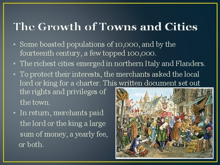 The Growth of Towns and Cities • Some boasted populations of 10, 000, and
