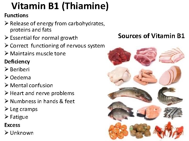 Vitamin B 1 (Thiamine) Functions Ø Release of energy from carbohydrates, proteins and fats