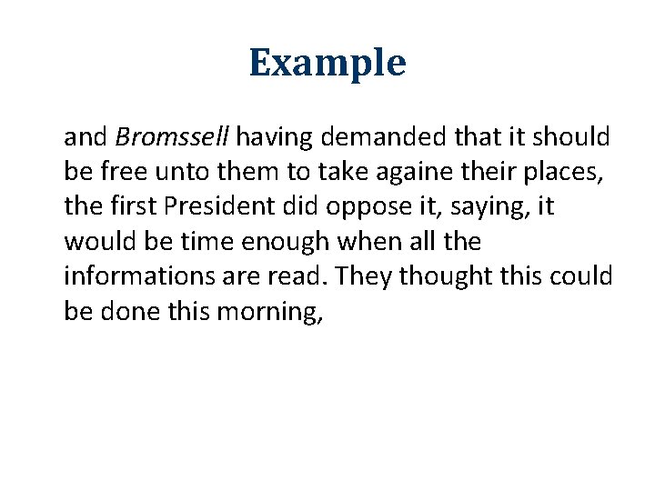 Example and Bromssell having demanded that it should be free unto them to take
