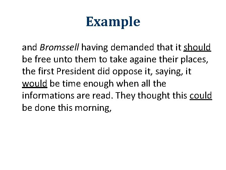 Example and Bromssell having demanded that it should be free unto them to take
