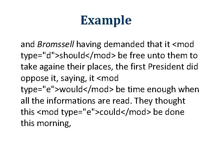 Example and Bromssell having demanded that it <mod type="d">should</mod> be free unto them to