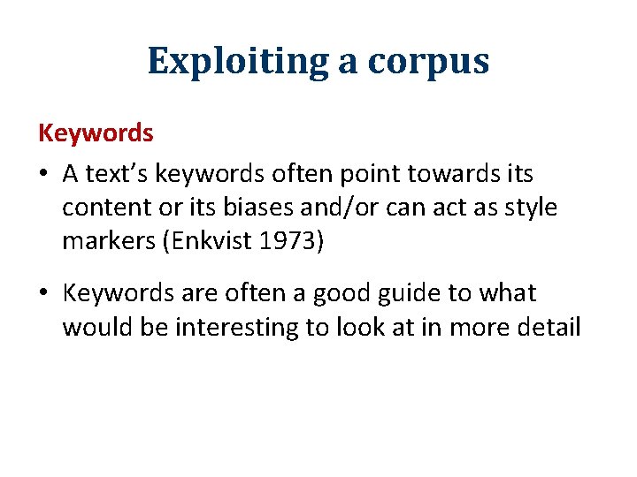 Exploiting a corpus Keywords • A text’s keywords often point towards its content or