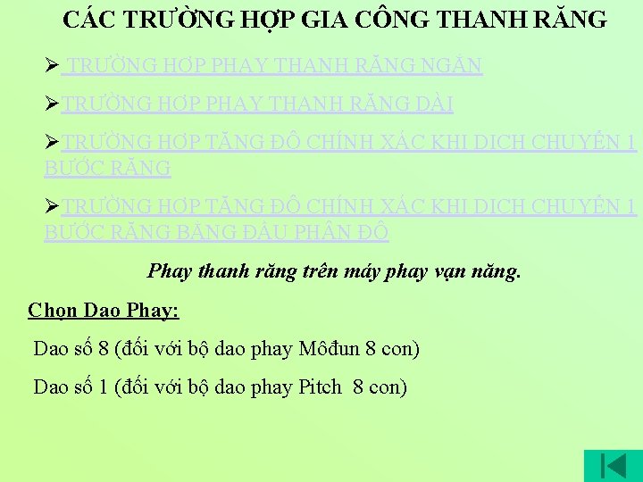 CÁC TRƯỜNG HỢP GIA CÔNG THANH RĂNG Ø TRƯỜNG HỢP PHAY THANH RĂNG NGẮN