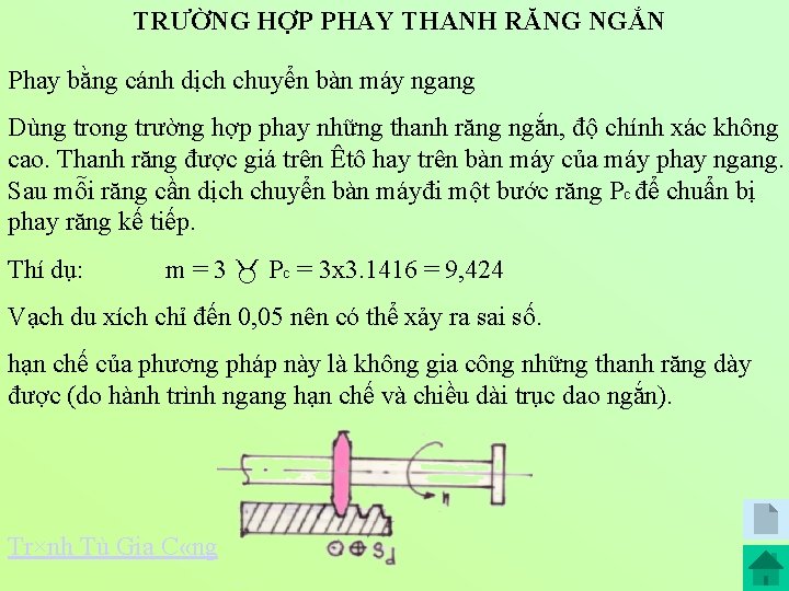 TRƯỜNG HỢP PHAY THANH RĂNG NGẮN Phay bằng cánh dịch chuyển bàn máy ngang