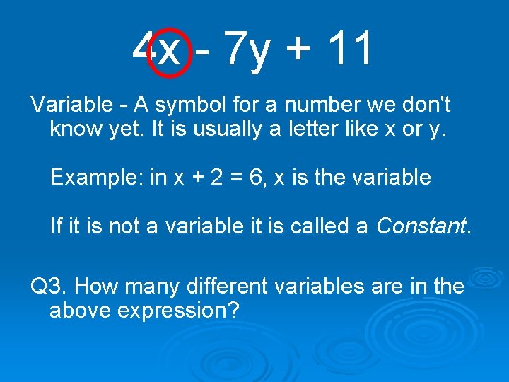 4 x - 7 y + 11 Variable - A symbol for a number