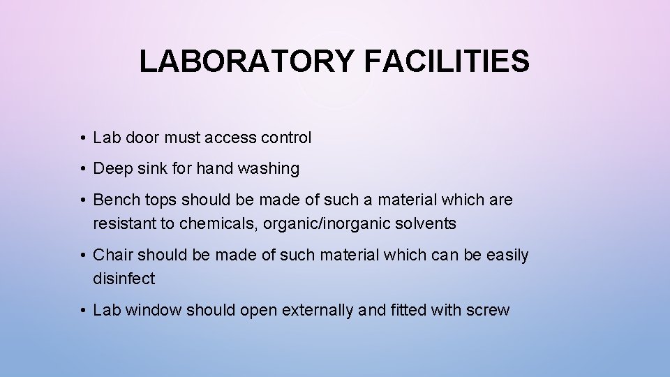 LABORATORY FACILITIES • Lab door must access control • Deep sink for hand washing