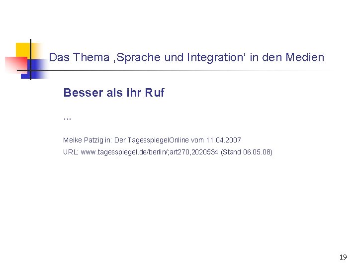 Das Thema ‚Sprache und Integration‘ in den Medien Besser als ihr Ruf . .