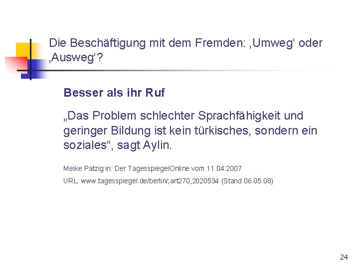 Die Beschäftigung mit dem Fremden: ‚Umweg‘ oder ‚Ausweg‘? Besser als ihr Ruf „Das Problem