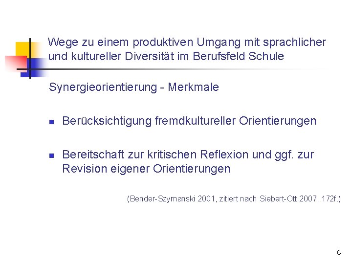 Wege zu einem produktiven Umgang mit sprachlicher und kultureller Diversität im Berufsfeld Schule Synergieorientierung