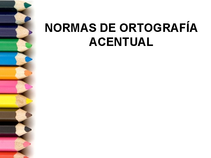 NORMAS DE ORTOGRAFÍA ACENTUAL 