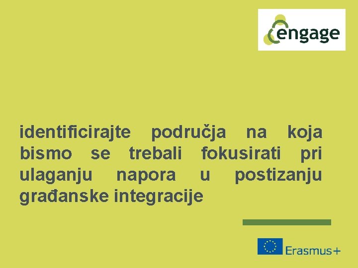 identificirajte područja na koja bismo se trebali fokusirati pri ulaganju napora u postizanju građanske