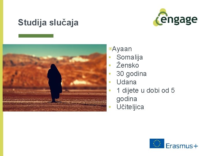 Studija slučaja ▣Ayaan • Somalija • Žensko • 30 godina • Udana • 1