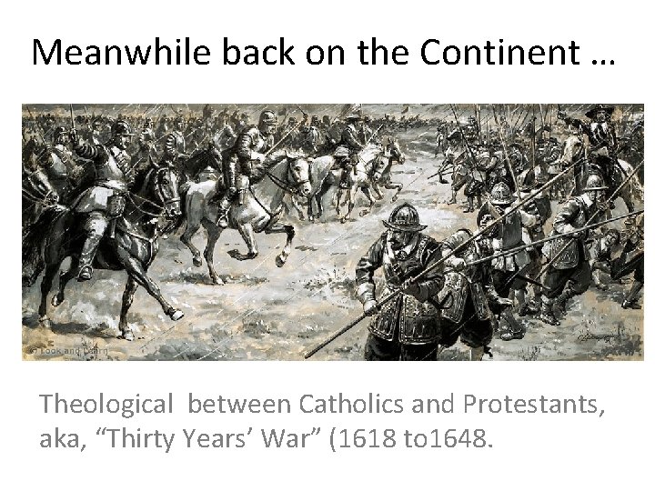 Meanwhile back on the Continent … Theological between Catholics and Protestants, aka, “Thirty Meanwhile back on the Continent … Theological between Catholics and Protestants, aka, “Thirty