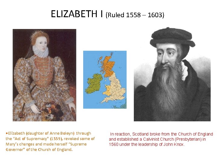 ELIZABETH I (Ruled 1558 – 1603) • Elizabeth (daughter of Anne Boleyn) through the ELIZABETH I (Ruled 1558 – 1603) • Elizabeth (daughter of Anne Boleyn) through the