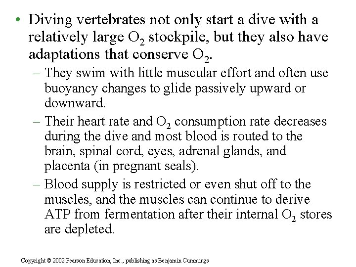  • Diving vertebrates not only start a dive with a relatively large O