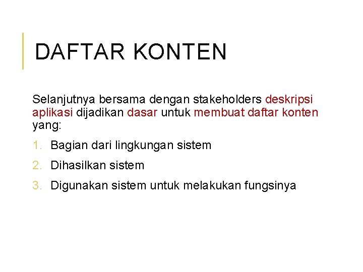 DAFTAR KONTEN Selanjutnya bersama dengan stakeholders deskripsi aplikasi dijadikan dasar untuk membuat daftar konten