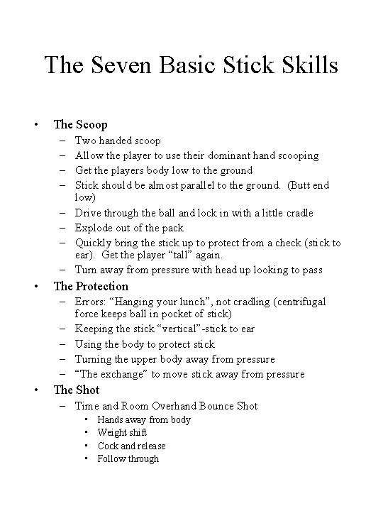 The Seven Basic Stick Skills • The Scoop – – – – • Two