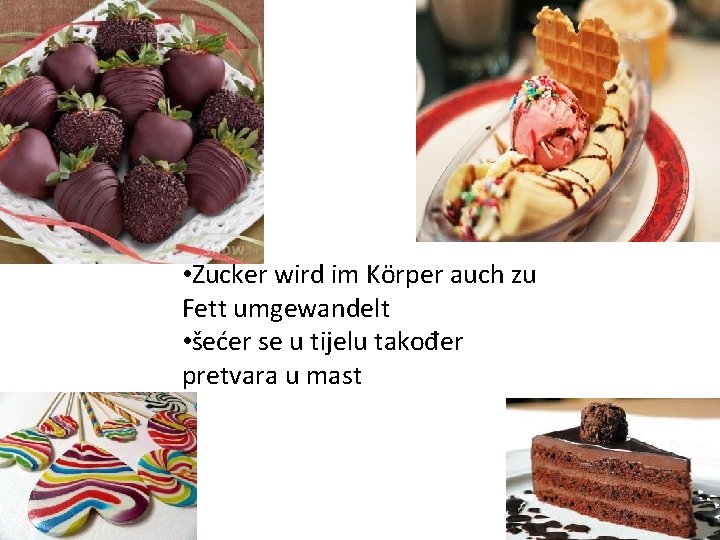 • Zucker wird im Körper auch zu Fett umgewandelt • šećer se u • Zucker wird im Körper auch zu Fett umgewandelt • šećer se u