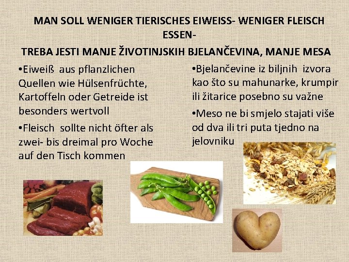 MAN SOLL WENIGER TIERISCHES EIWEISS- WENIGER FLEISCH ESSENTREBA JESTI MANJE ŽIVOTINJSKIH BJELANČEVINA, MANJE MESA MAN SOLL WENIGER TIERISCHES EIWEISS- WENIGER FLEISCH ESSENTREBA JESTI MANJE ŽIVOTINJSKIH BJELANČEVINA, MANJE MESA