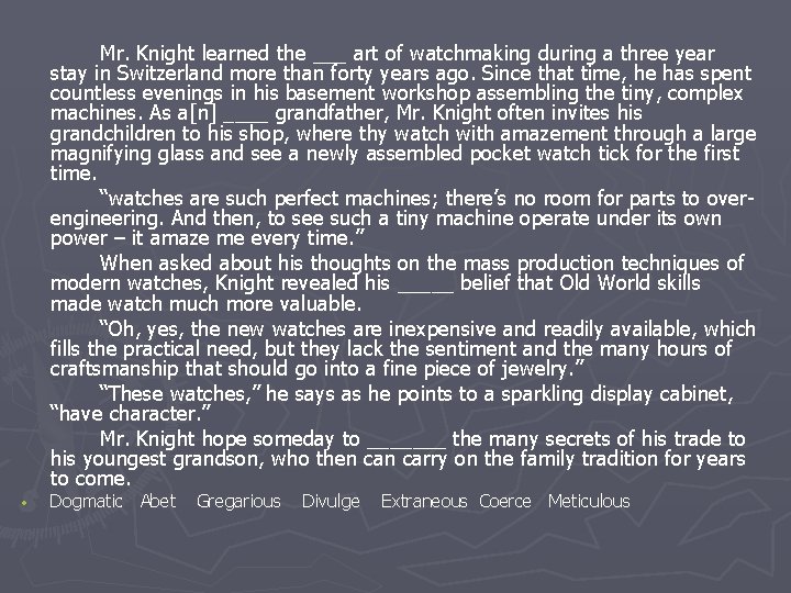 Mr. Knight learned the ___ art of watchmaking during a three year stay in