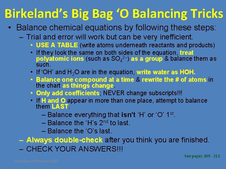 Birkeland’s Big Bag ‘O Balancing Tricks • Balance chemical equations by following these steps: