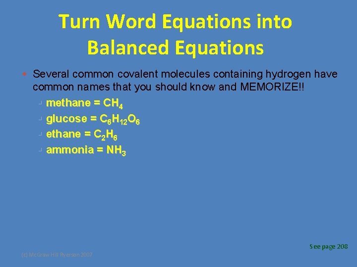 Turn Word Equations into Balanced Equations w Several common covalent molecules containing hydrogen have