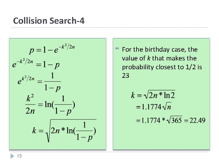 Collision Search-4 13 For the birthday case, the value of k that makes the