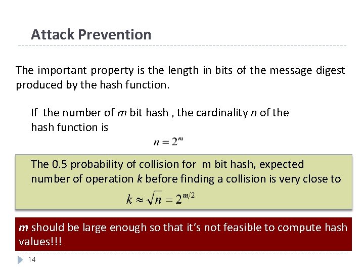 Attack Prevention The important property is the length in bits of the message digest