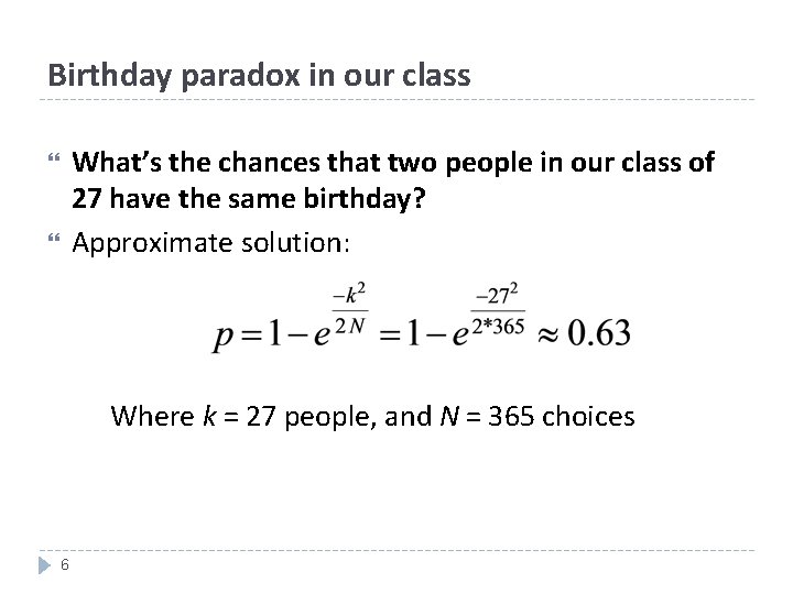 Birthday paradox in our class What’s the chances that two people in our class