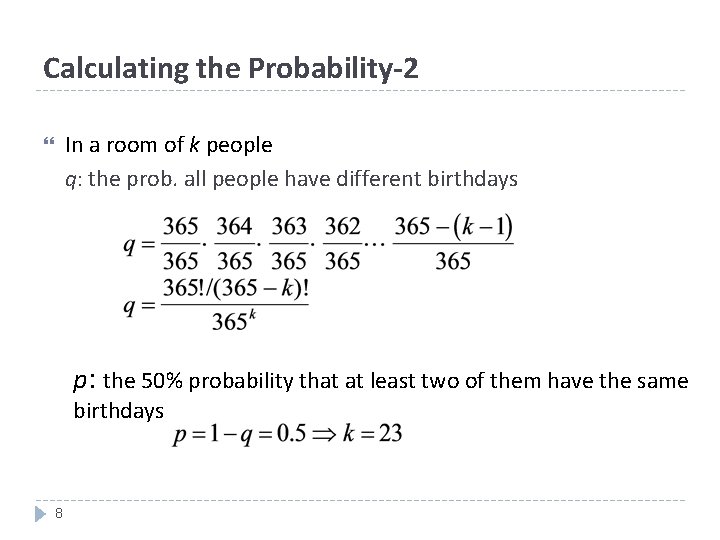 Calculating the Probability-2 In a room of k people q: the prob. all people