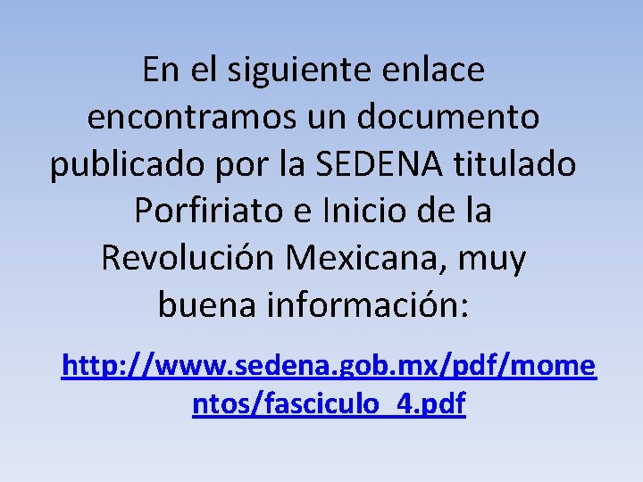 En el siguiente enlace encontramos un documento publicado por la SEDENA titulado Porfiriato e