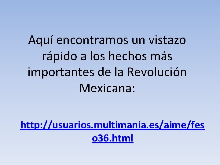 Aquí encontramos un vistazo rápido a los hechos más importantes de la Revolución Mexicana: