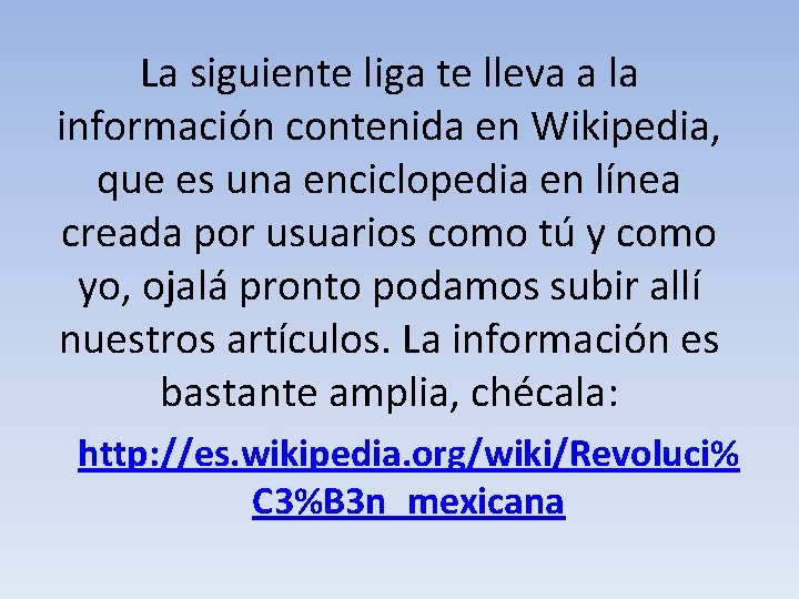 La siguiente liga te lleva a la información contenida en Wikipedia, que es una