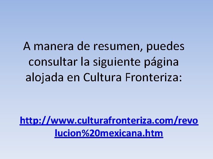 A manera de resumen, puedes consultar la siguiente página alojada en Cultura Fronteriza: http: