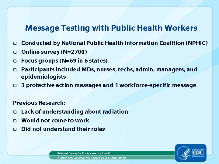 Message Testing with Public Health Workers q q q Conducted by National Public Health