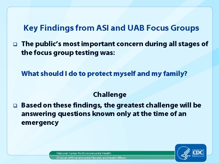 Key Findings from ASI and UAB Focus Groups q The public’s most important concern