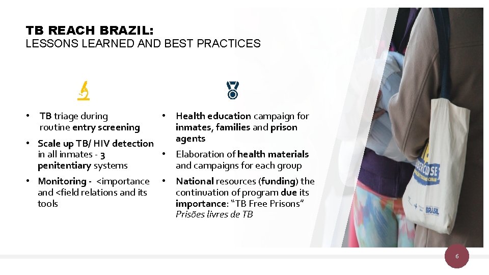 TB REACH BRAZIL: LESSONS LEARNED AND BEST PRACTICES • TB triage during routine entry