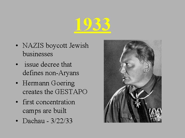 1933 • NAZIS boycott Jewish businesses • issue decree that defines non-Aryans • Hermann