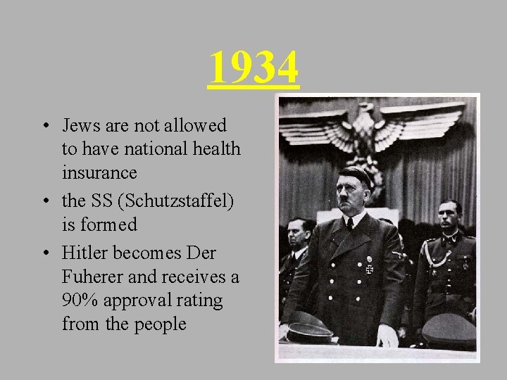 1934 • Jews are not allowed to have national health insurance • the SS