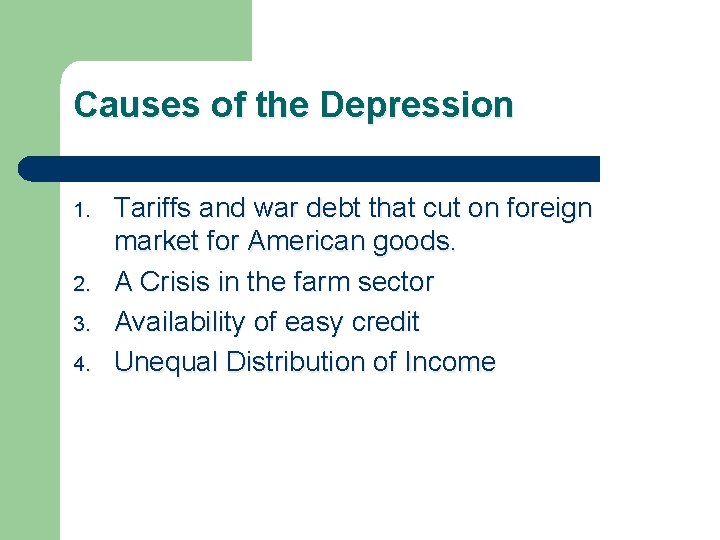 Causes of the Depression 1. 2. 3. 4. Tariffs and war debt that cut