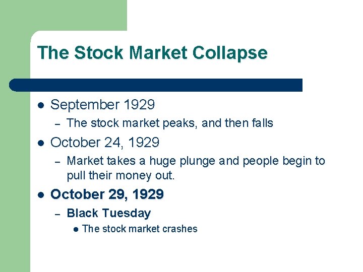 The Stock Market Collapse l September 1929 – l October 24, 1929 – l