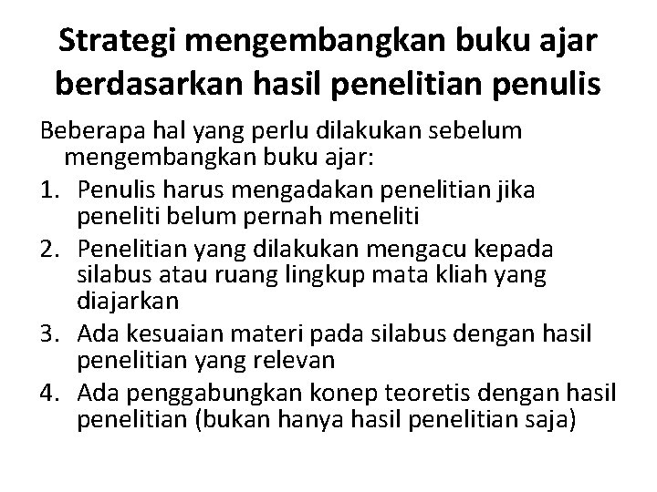 Strategi mengembangkan buku ajar berdasarkan hasil penelitian penulis Beberapa hal yang perlu dilakukan sebelum