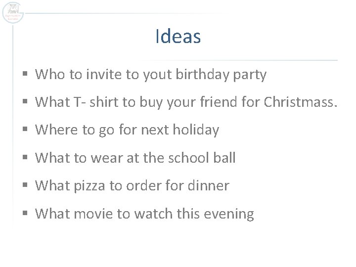 Ideas § Who to invite to yout birthday party § What T- shirt to