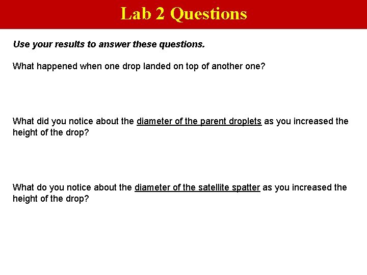 Lab 2 Questions Use your results to answer these questions. What happened when one