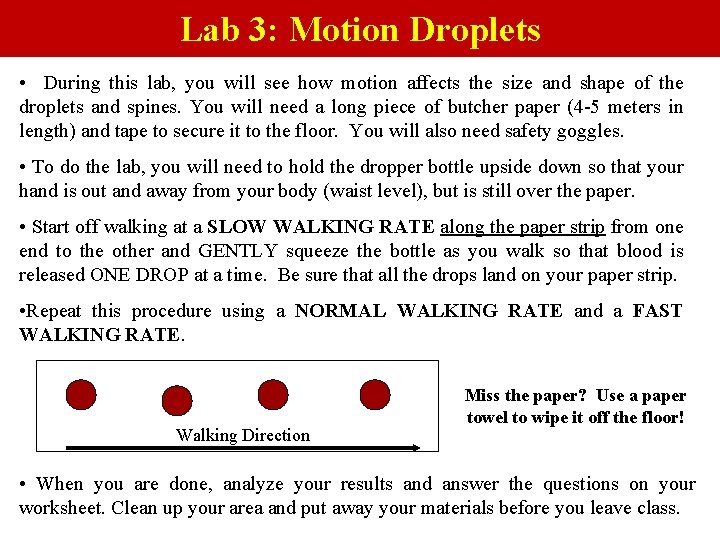 Lab 3: Motion Droplets • During this lab, you will see how motion affects