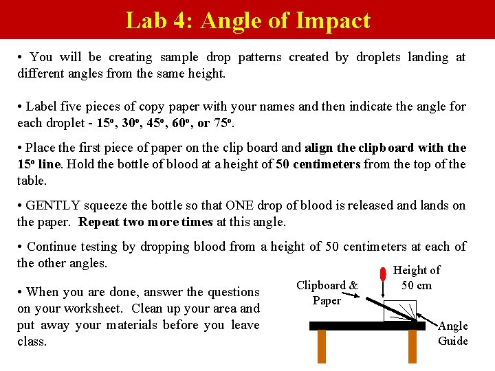 Lab 4: Angle of Impact • You will be creating sample drop patterns created